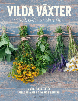 Vilda Växter - Till mat, krydda och bättre hälsa